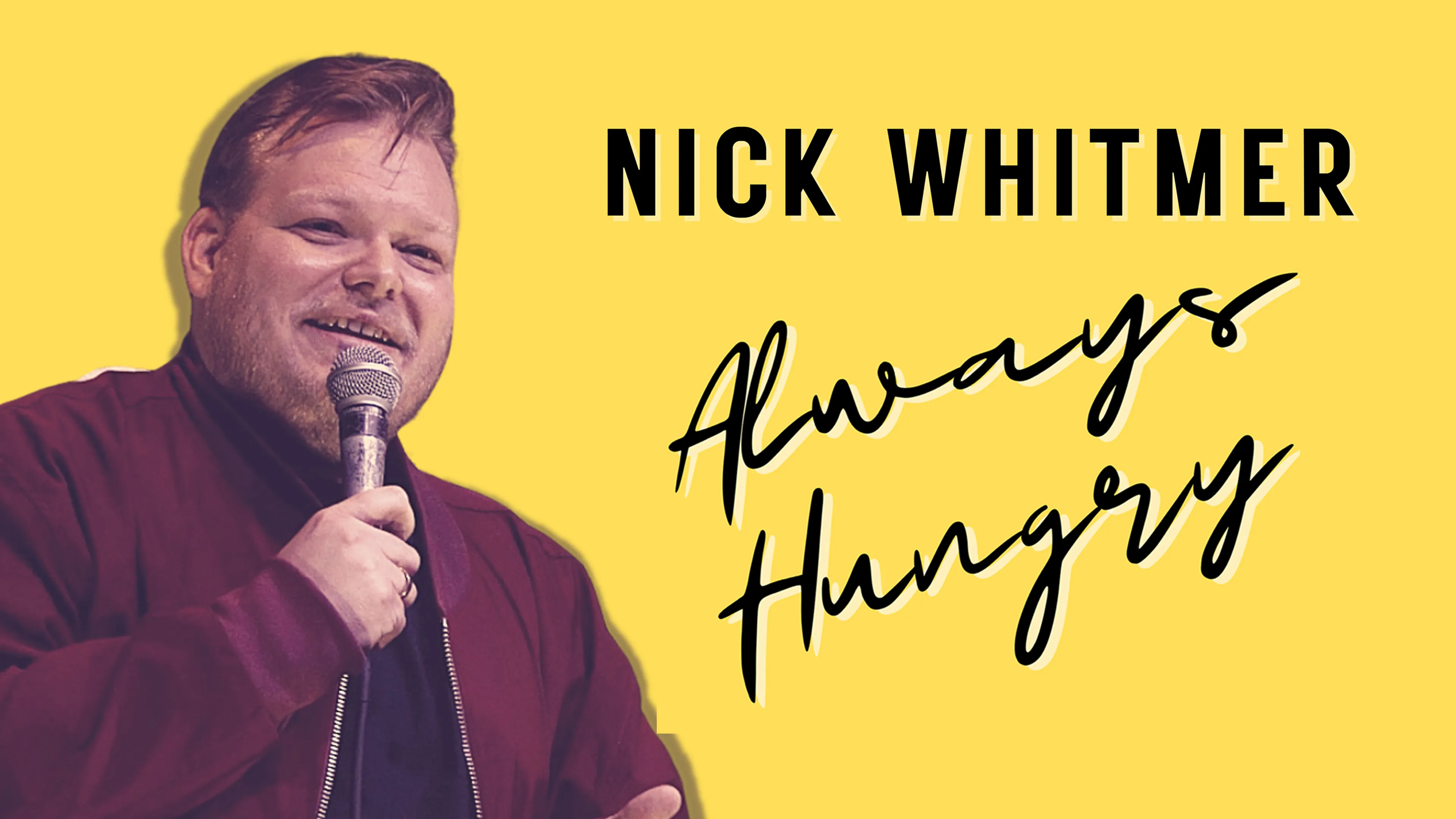 Nick Whitmer: Always Hungry poster